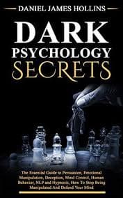 Cover of Dark Psychology Secret: 21 Techniques to Influence Anyone, Persuade, and Manipulate Even the Most Stubborn People